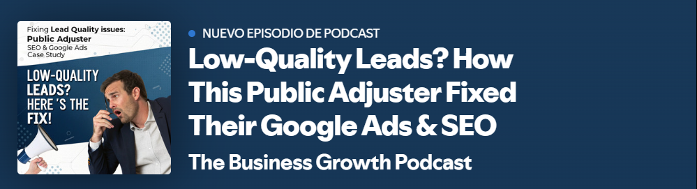Low quality leads? How this public adjuster fixer their google ads and SEO